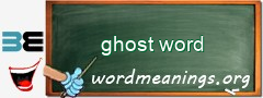 WordMeaning blackboard for ghost word